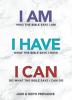 I Am Who the Bible Says I Am I Have What the Bible Says I Have I Can Do What the Bible Says I Can Do