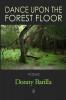 Dance Upon the Forest Floor: Poems