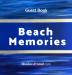 Guest Book: Beach Memories: A guestbook of all our friends families and celebrities who visit our beach home: Ideal for AirBNB beach houses bed & breakfast housewarming gift.