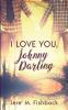 I Love You Johnny Darling