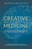 Creative Integrative Medicine: A Medical Doctor's Journey Toward a New Vision for Healthcare