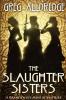 A Slaughter Sisters Adventure #1: When the Dead Walk the Earth (Helena Brandywine Mini Adventure)