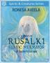 A Study of Rusalki - Slavic Mermaids of Eastern Europe: 2 (Spirits & Creatures)