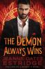 The Demon Always Wins: Touched by a Demon Book 1