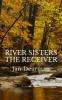 River Sisters The Receiver