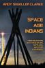 Space Age Indians: Their Encounters with the Blue Men Reptilians and Other Star People