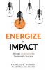 Energize to Impact: Reframe Leadership for Sustainable Success