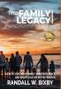 The Family Legacy - Shaping Culture from the Inside Out: How to Lead Your Family Live Your Legacy and Shape Culture in the Process