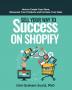 Sell Your Way to Success on Shopify: How to Create Your Store Showcase Your Products and Increase Your Sales