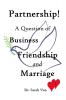 Partnership! A Question of Business Friendship and Marriage (Volume I)