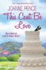 This Can't be Love [Large Print]: The Cabin of Love & Magic: 2