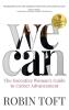 We Can: The Executive Woman's Guide to Career Advancement