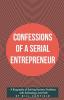 Confessions of a Serial Entrepreneur