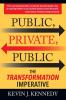 Public - Private - Public: The Transformation Imperative