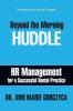 Beyond the Morning Huddle: HR Management for a Successful Dental Practice