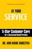 At Your Service: 5-Star Customer Care for a Successful Dental Practice