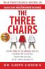 The Three Chairs: How Great Leaders Drive Communication Performance and Engagement