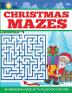 Christmas Mazes: An Amazing Maze Activity Book for Kids (Maze Book for Kids)