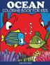 Ocean Coloring Book for Kids: Fantastic Ocean Animals Coloring for Boys and Girls: 1 (Sea Coloring Books)