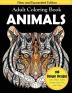 Animals Adult Coloring Book: 100 Unique Designs Including Lions Bears Tigers Snakes Birds Fish and More!