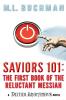 Saviors 101: the first book of the Reluctant Messiah: 2 (Deities Anonymous)