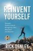 Reinvent Yourself: Personal Positive Growth through any Mess Movement and Mission!