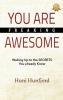 You Are Freaking Awesome: Waking Up to the SECRETS You Already Know