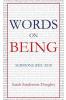 Words on Being: Sermons 2002-2018