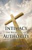 Intimacy the Beginning of Authority: 2 (Doing Business with God)