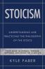 Stoicism - Understanding and Practicing the Philosophy of the Stoics: Your Guide to Wisdom Freedom Happiness and Living the Good Life: 2