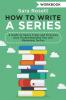 How to Write a Series Workbook: A Guide to Series Types and Structure plus Troubleshooting Tips and Marketing Tactics: 2 (Genre Fiction How to)