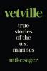 Vetville: True Stories of the U.S. Marines at War and at Home