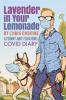 Lavender in Your Lemonade: A Funny and Touching COVID Diary