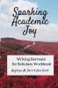 Sparking Academic Joy: Writing Retreats for Scholars Workbook: 1