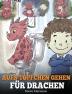 Aufs Töpfchen gehen für Drachen: (Potty Train Your Dragon) Eine süße Kindergeschichte die das Lernen vom "Aufs Töpfchen gehen unterhaltsam und einfach gestaltet.: 1 (My Dragon Books Deutsch)