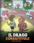 Il drago consapevole: (The Mindful Dragon) Una simpatica storia per bambini per educarli alla consapevolezza alla concentrazione e alla serenità.: 3 (My Dragon Books Italiano)