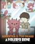 Addestra il tuo drago a volersi bene: (Train Your Dragon To Love Himself) Una simpatica storia per bambini per educarli all'autostima e insegnare loro a volersi bene.: 13 (My Dragon Books Italiano)