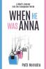 When He Was Anna: A Mom's Journey Into the Transgender World