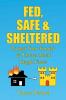 Fed Safe and Sheltered: Protect Your Family and Thrive Amid Tough Times