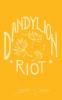 Dandylion Riot