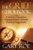 The Grief Guidebook: Common Questions Compassionate Answers Practical Suggestions (Good Grief)