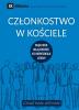 Czlonkostwo w kościele (Church Membership) (Polish): How the World Knows Who Represents Jesus (Building Healthy Churches (Polish))