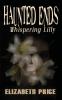 Haunted Ends: Whispering Lilly: 2