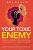 Your Toxic Enemy