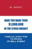 Have You Made Your $1000000 in the Stock Market: Formulas Learnt from the Wizards of Wall Street