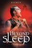 Beyond Sleep: Part I