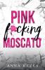 Pink f*cking Moscato