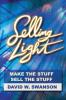 Selling Light: Make the Stuff. Sell the Stuff