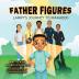 Father Figures: Larry's Journey To Manhood: 1