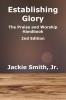 Establishing Glory: The Praise and Worship Handbook (2nd Edition): 1